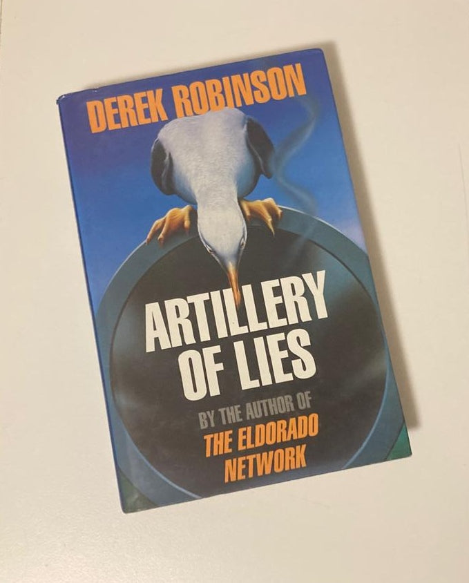 Artillery of lies - Derek Robinson (First edition)