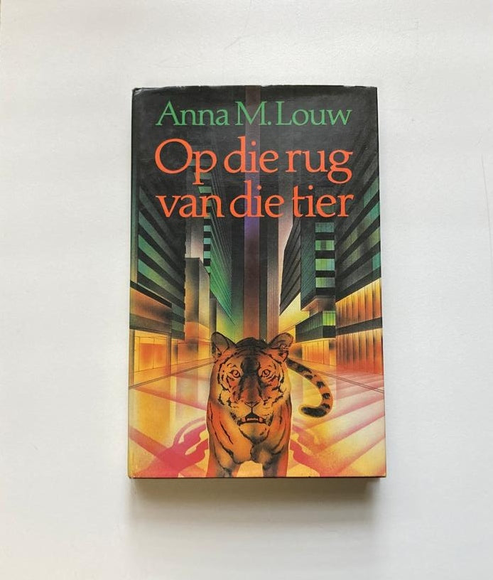 Op die rug van die tier - Anna M. Louw (First edition)