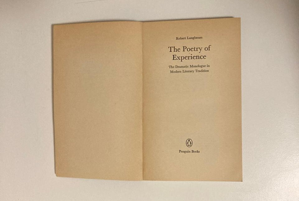 The poetry of experience: The dramatic monologue in modern literary tradition - Robert Langbaum