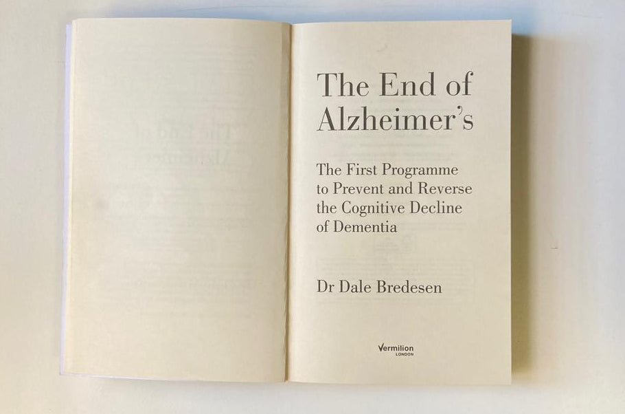 The end of Alzheimer's: The first programme to prevent and reverse the cognitive decline of dementia - Dr Dale Bredesen