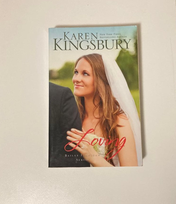 Loving - Karen Kingsbury (Bailey Flanigan #4)