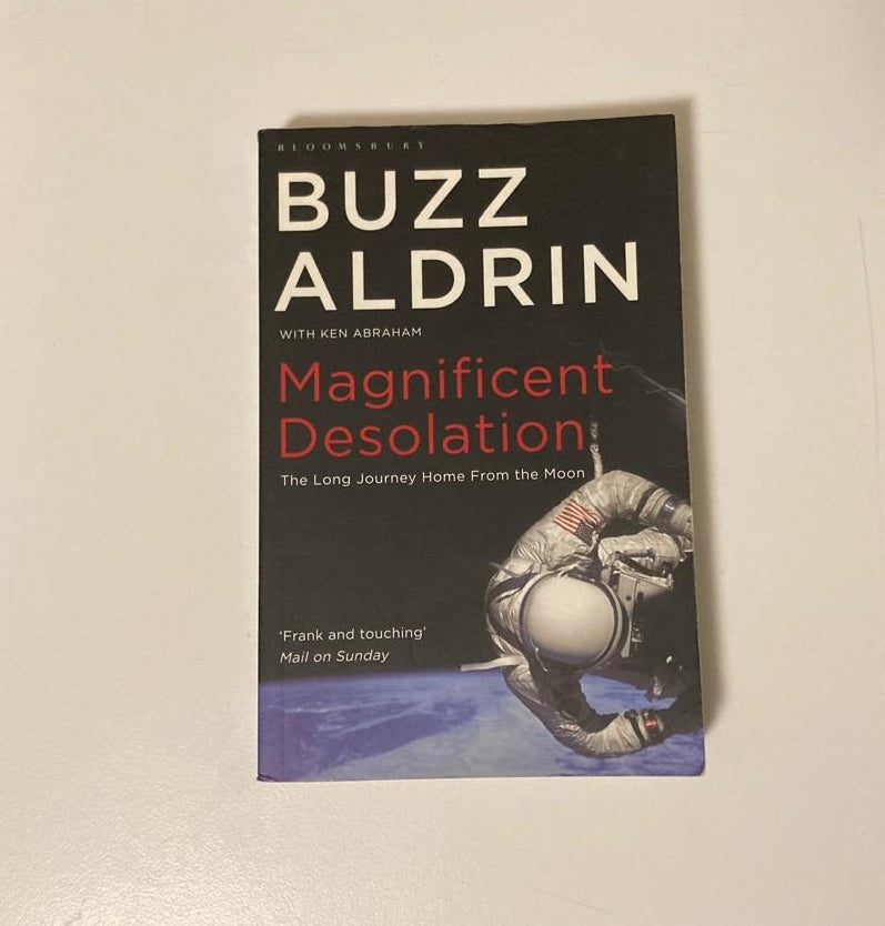 Magnificent desolation: The long journey home from the moon - Buzz Aldrin with Ken Abraham