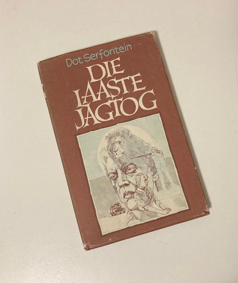 Die laaste jagtog - Dot Serfontein (First edition)