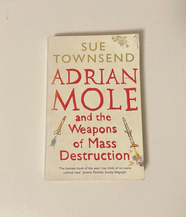 Adrian Mole and the weapons of mass destruction - Sue Townsend (Adrian Mole #6)