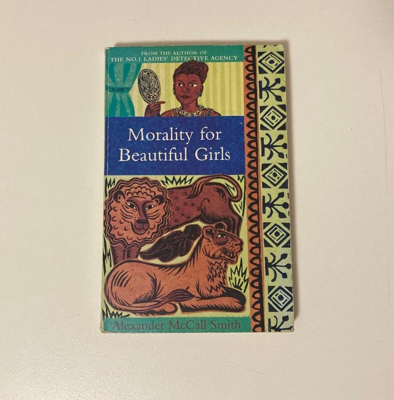 Morality for beautiful girls - Alexander McCall Smith (No. 1 Ladies' Detective Agency #3)