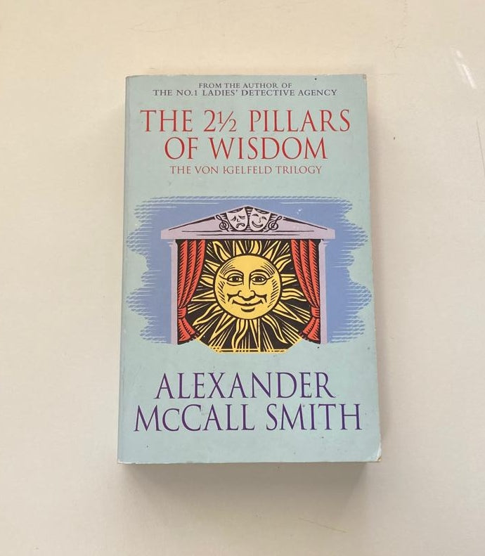 The 2½ pillars of wisdom - Alexander McCall Smith