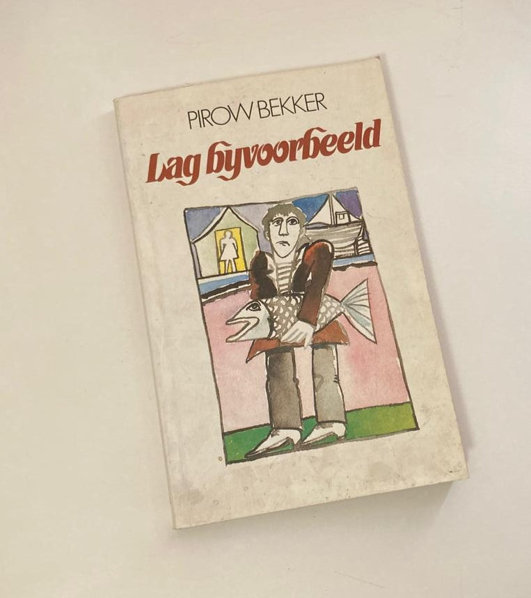 Lag byvoorbeeld - Pirow Bekker (First edition)