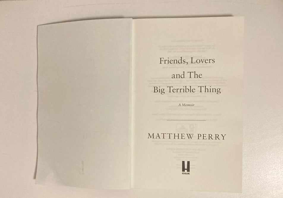 Friends, lovers, and the big terrible thing - Matthew Perry (First UK edition)