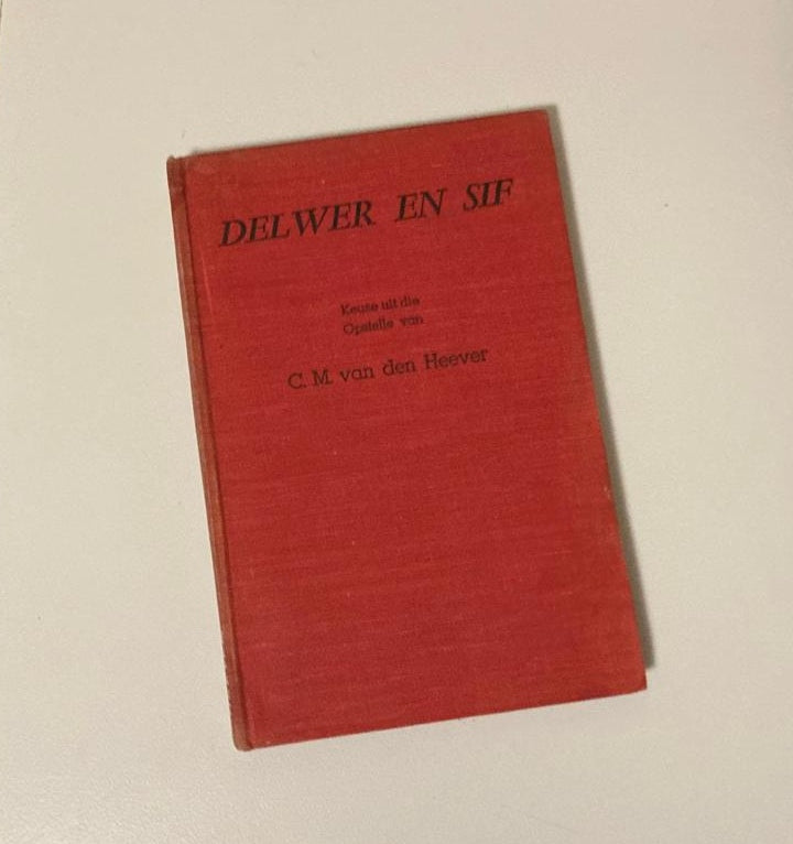 Delwer en sif: Keuse uit die opstelle van C.M. van den Heever (Rare)