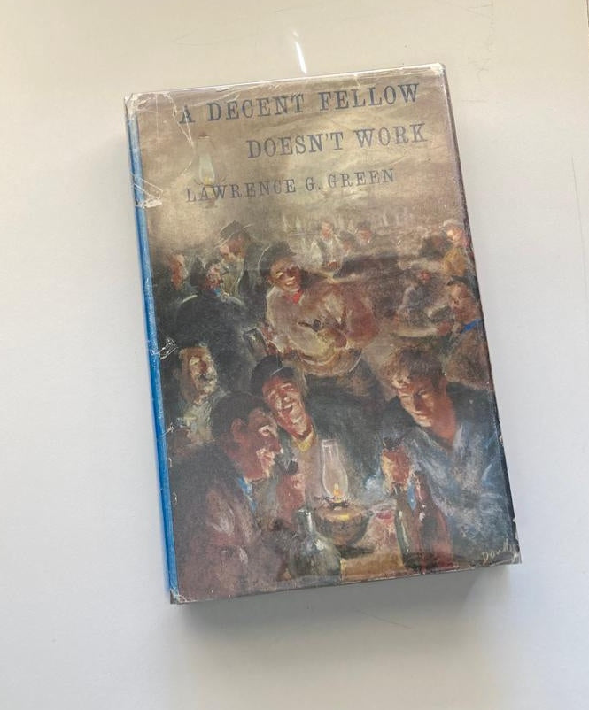 A decent fellow doesn't work - Lawrence G. Green (First edition)