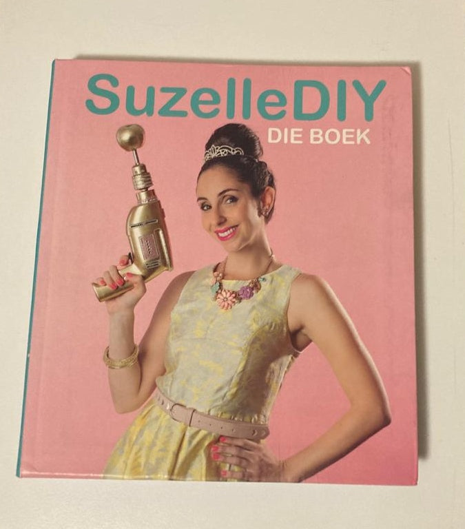 Suzelle DIY: Die boek (Signed; First edition)