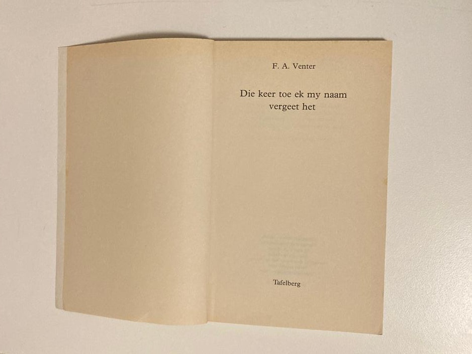Die keer toe ek my naam vergeet het - F.A. Venter