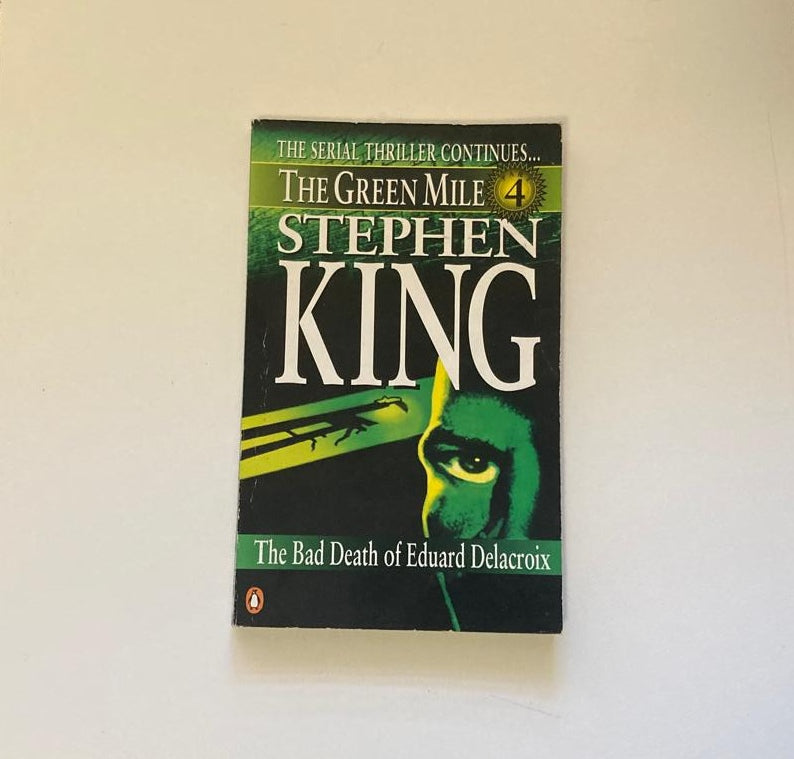 The green mile 4: The bad death of Eduard Delacroix - Stephen King