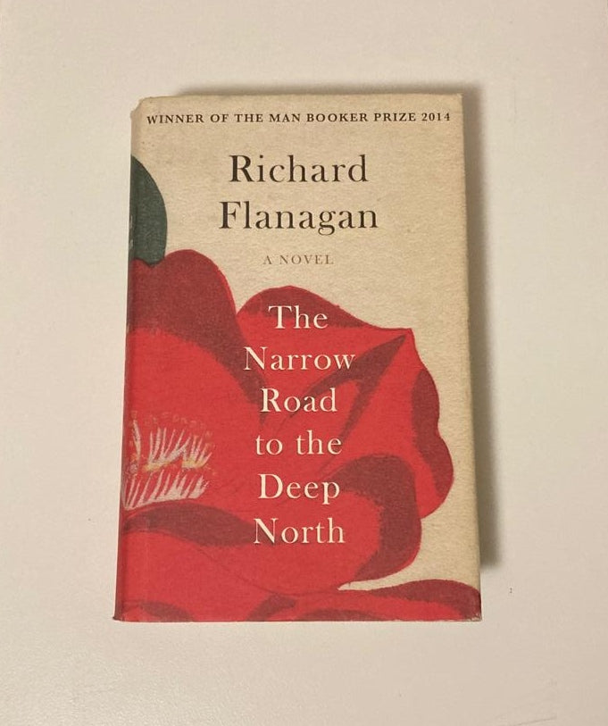 The narrow road to the Deep North - Richard Flanagan