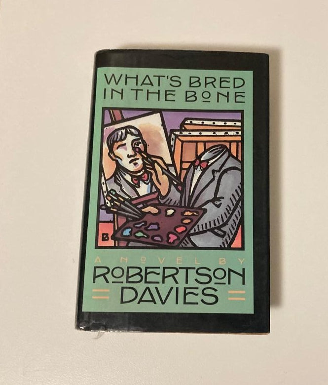 What's bred in the bone - Robertson Davies (First American edition; The Cornish Trilogy #2)