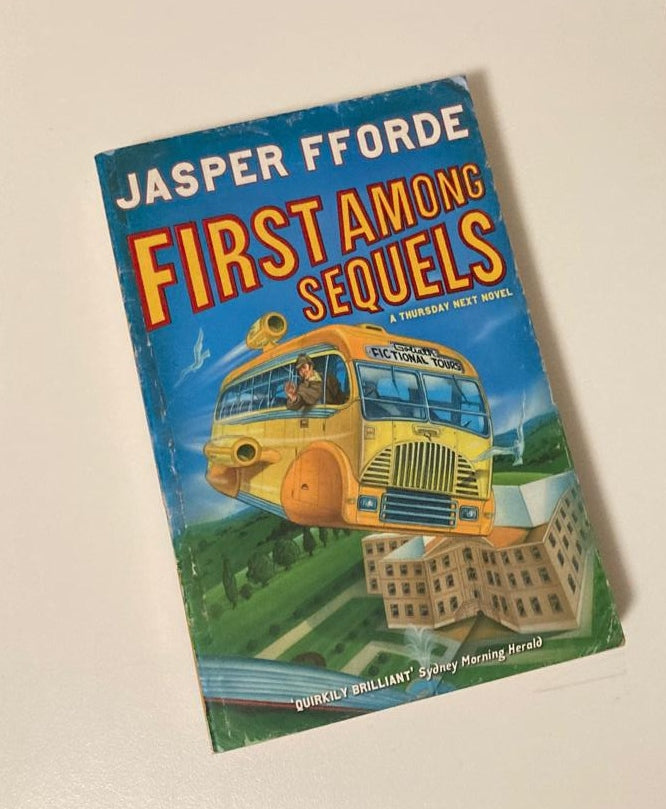 First among sequels - Jasper Fforde (First UK edition; Thursday Next #5)