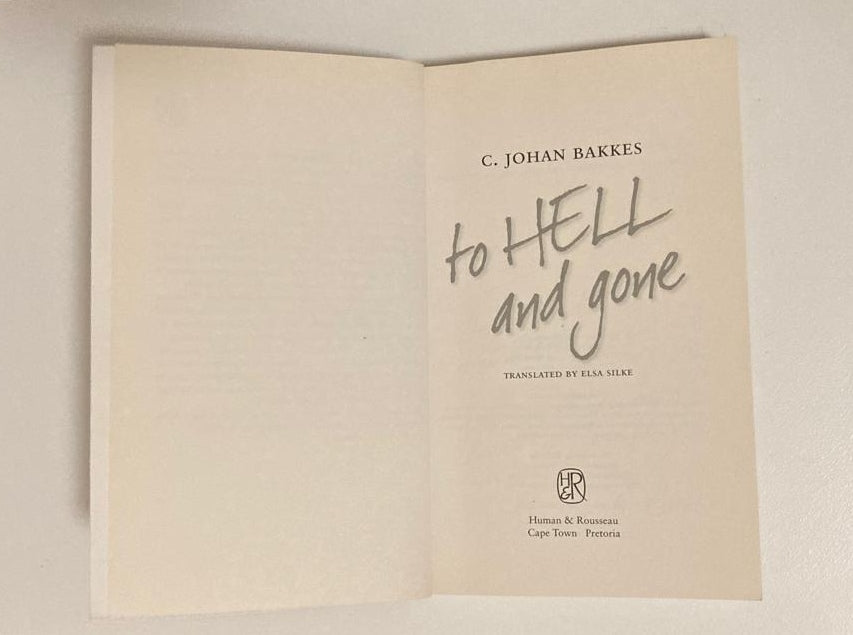 To hell and gone - C. Johan Bakkes (First edition)