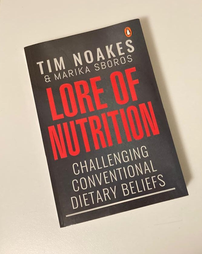 Lore of nutrition: Challenging conventional dietary beliefs - Tim Noakes & Marika Sboros