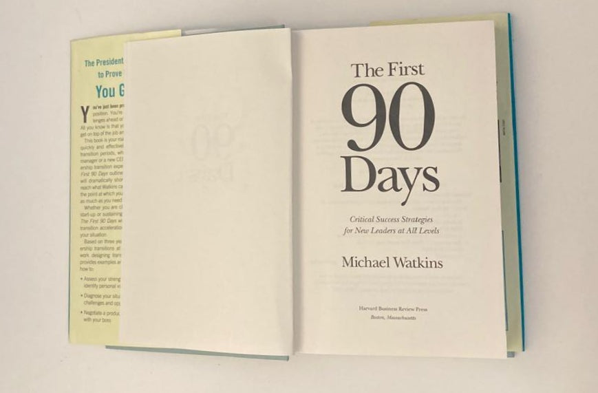 The first 90 days: Critical success strategies for new leaders at all levels - Michael Watkins