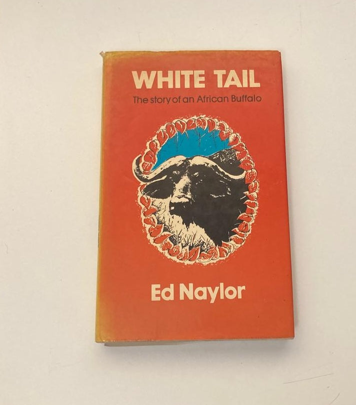 White tail: The story of an African buffalo - Ed Naylor