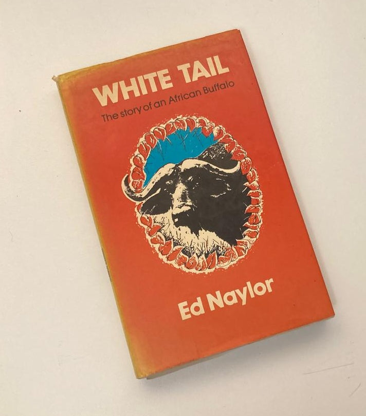 White tail: The story of an African buffalo - Ed Naylor