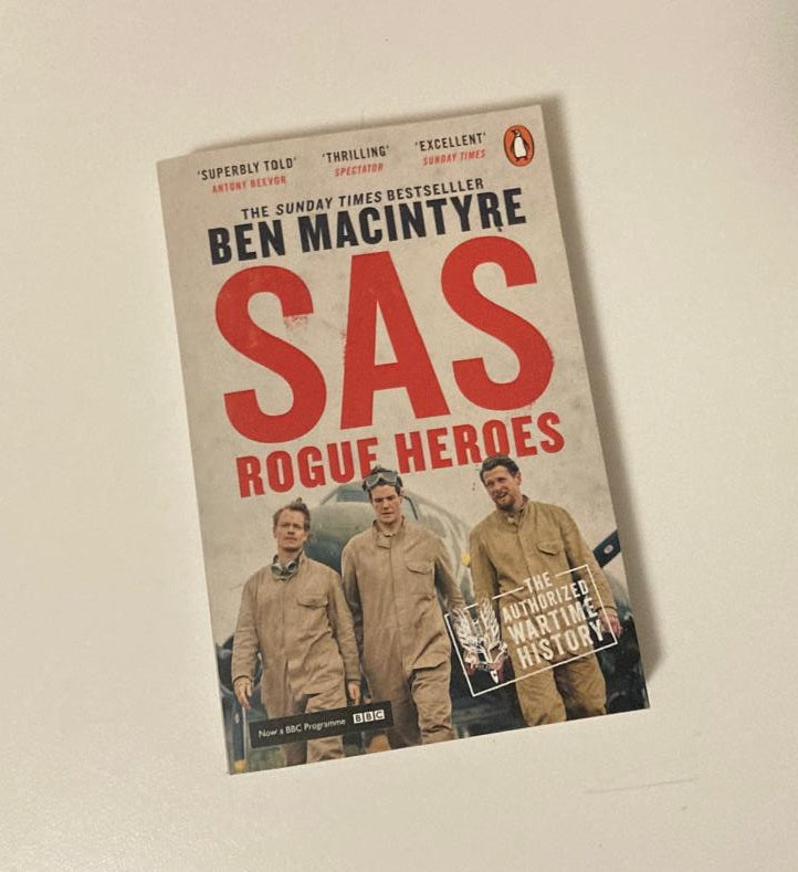 SAS rogue heroes: The authorized wartime history - Ben Macintyre