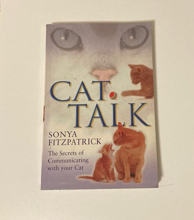 Cat talk: The secrets of communicating with your cat - Sonya Fitzpatrick