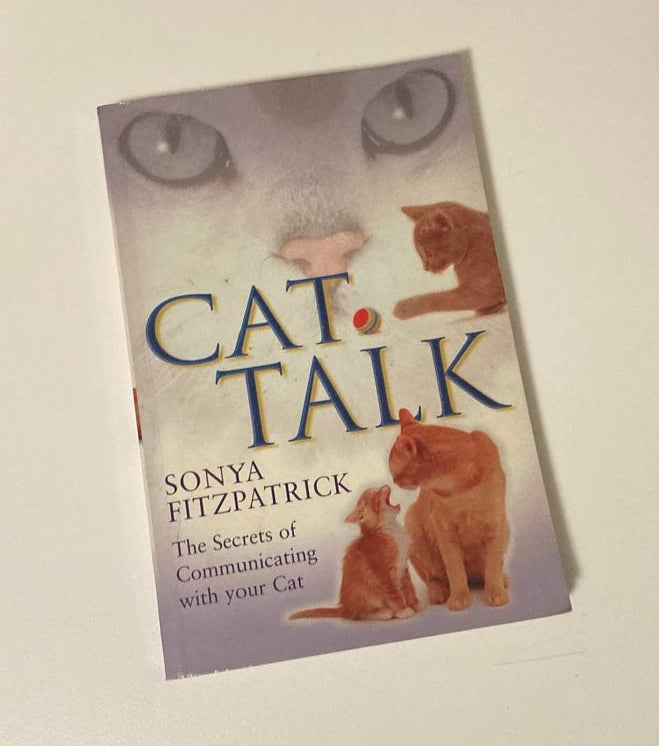 Cat talk: The secrets of communicating with your cat - Sonya Fitzpatrick