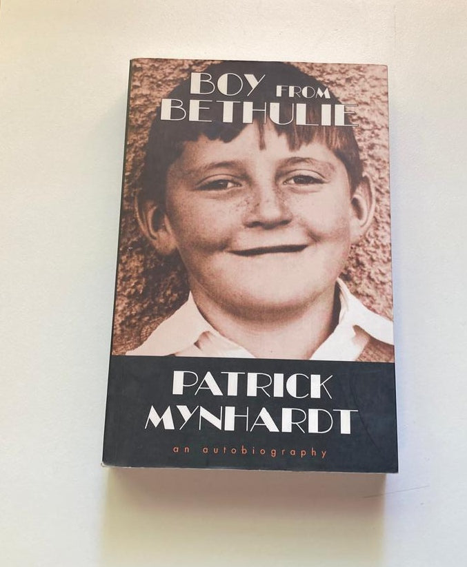 Boy from Bethulie: An autobiography by Patrick Mynhardt