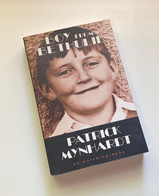 Boy from Bethulie: An autobiography by Patrick Mynhardt
