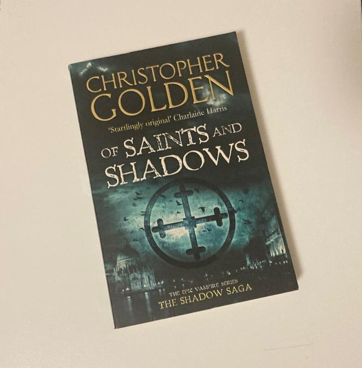 Of saints and shadows - Christopher Golden (Shadow Saga #1)
