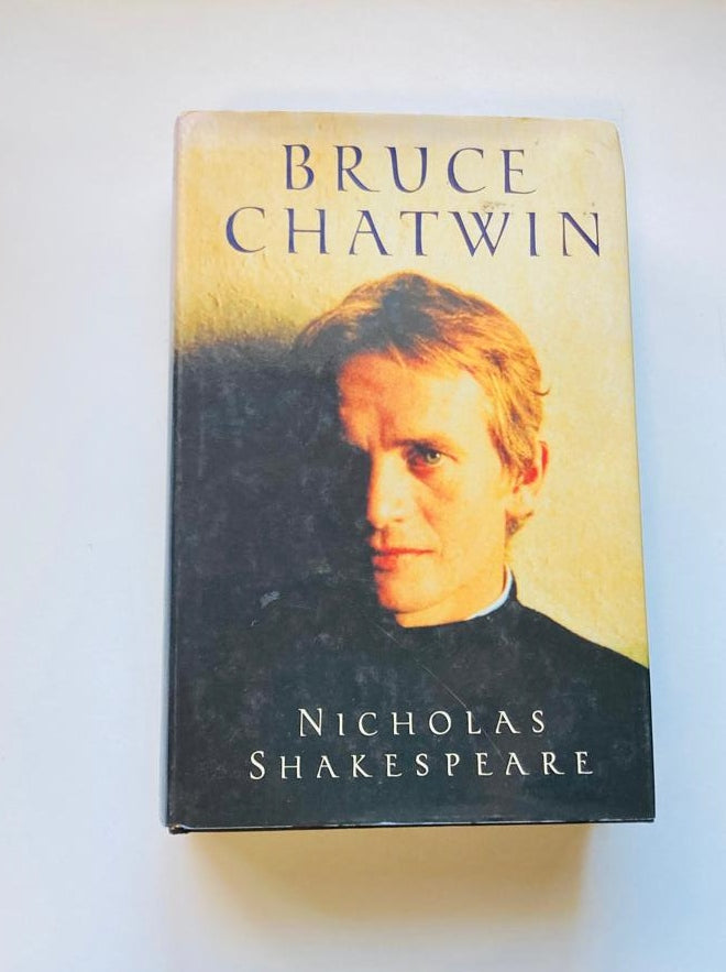 Bruce Chatwin - Nicholas Shakespeare (First edition)