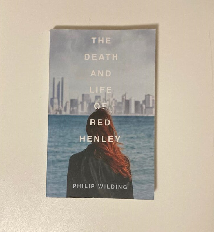 The death and life of Red Henley - Philip Wilding