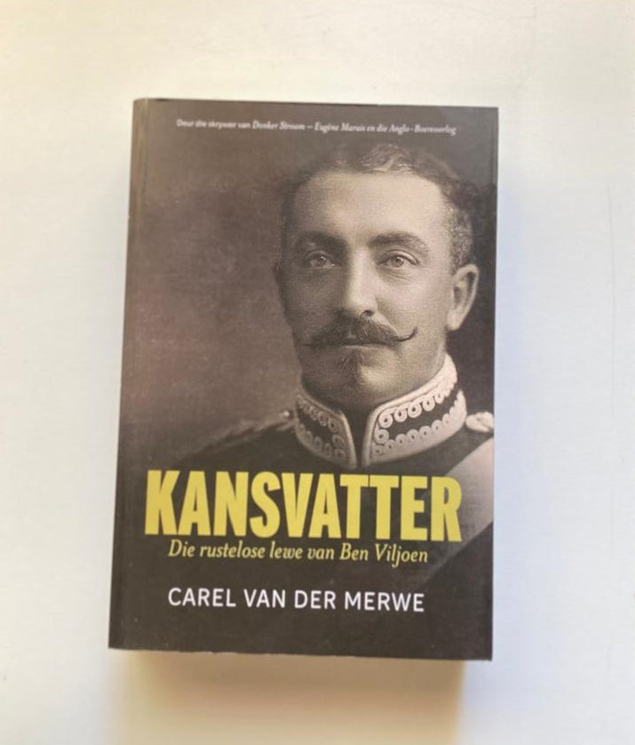 Kansvatter: Die rustelose lewe van Ben Viljoen - Carel van der Merwe (First edition)