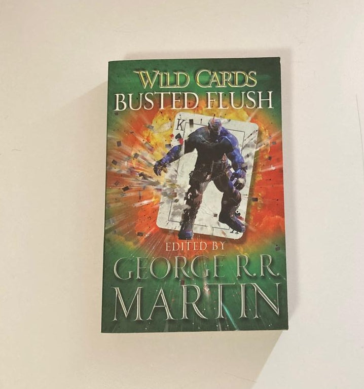 Wild cards: Busted flush - Edited by George R.R. Martin