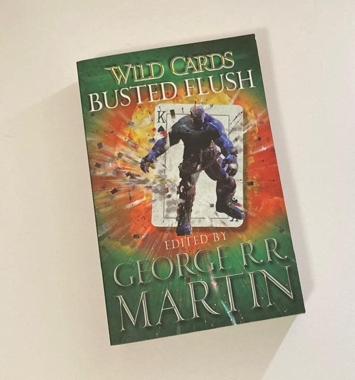 Wild cards: Busted flush - Edited by George R.R. Martin