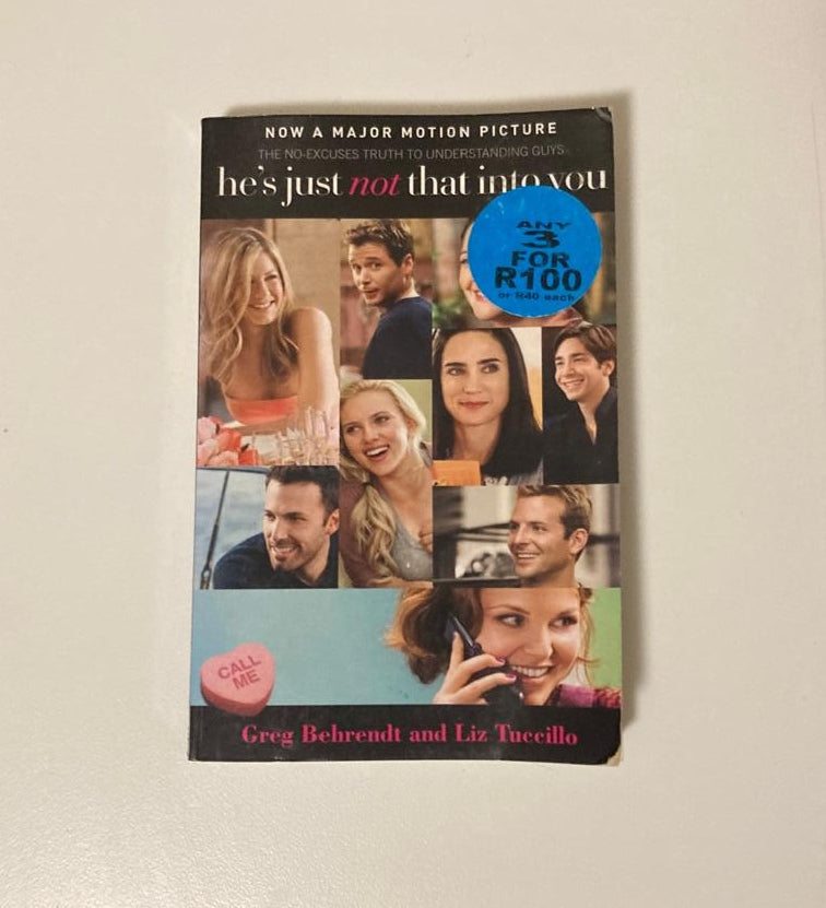 He's just not that into you: The no-excuses truth to understanding guys - Greg Behrendt and Liz Tuccillo