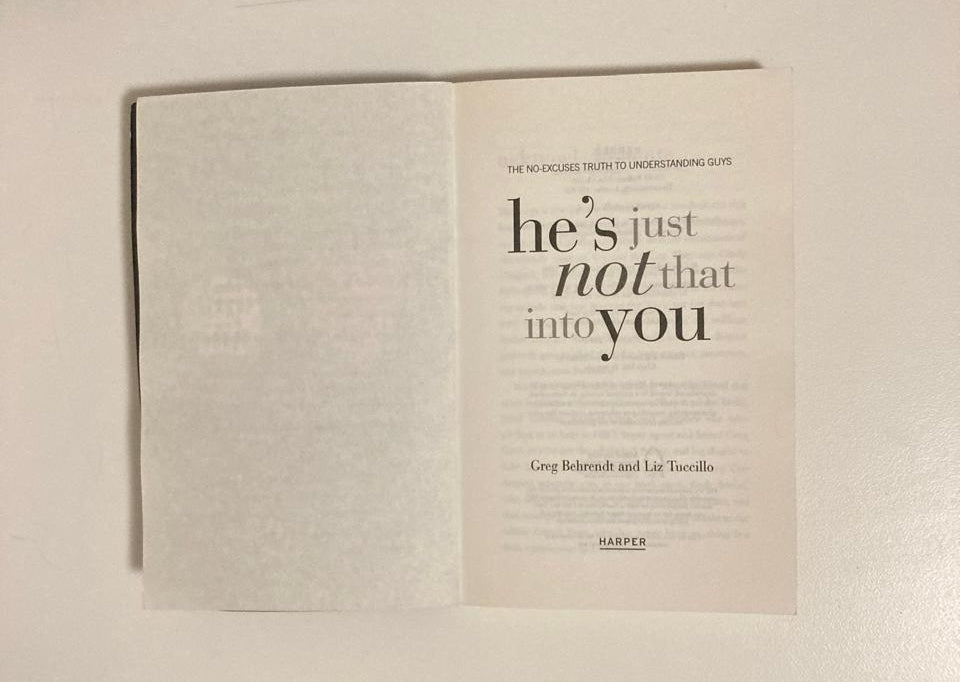He's just not that into you: The no-excuses truth to understanding guys - Greg Behrendt and Liz Tuccillo