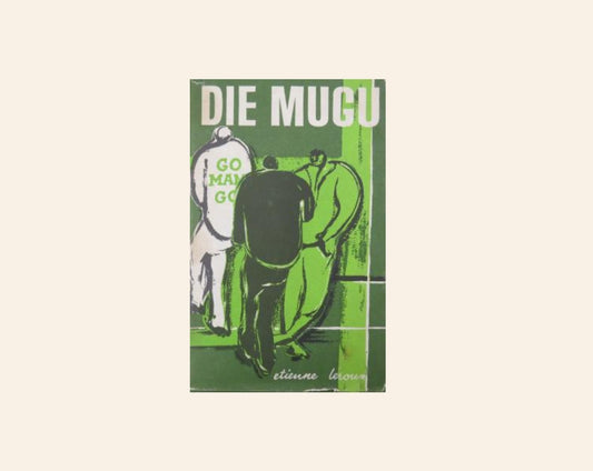 Die mugu - Etienne Leroux