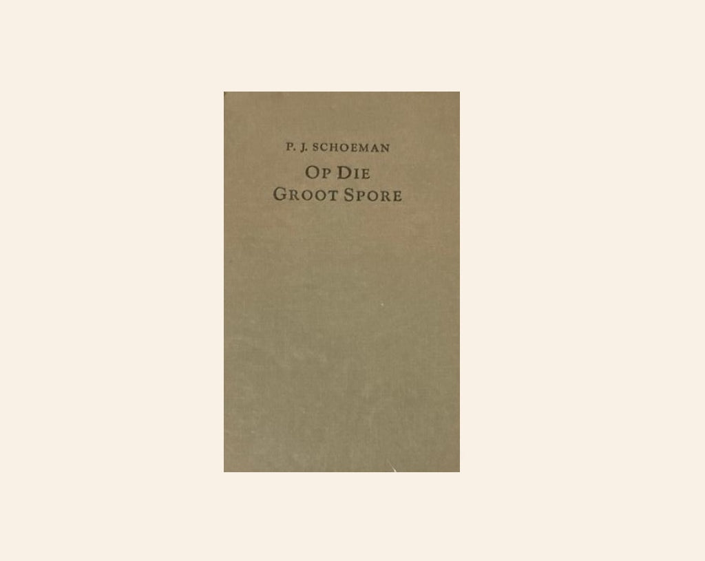 Op die groot spore - P.J. Schoeman