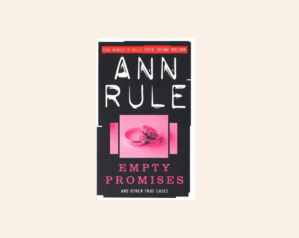 Empty promises and other true cases - Ann Rule (Crime Files #2)