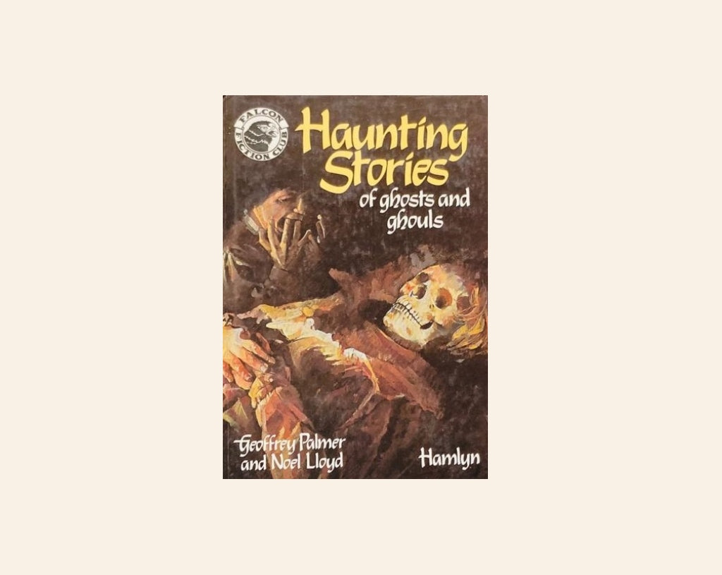 Haunting stories of ghosts and ghouls - Geoffrey Palmer and Noel Lloyd