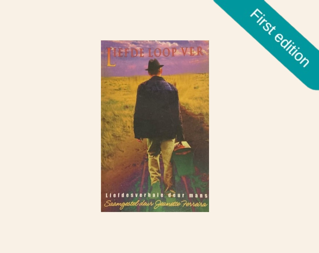 Liefde loop ver: Liefdesverhale deur mans - Saamgestel deurJeanette Ferreira (First edition)
