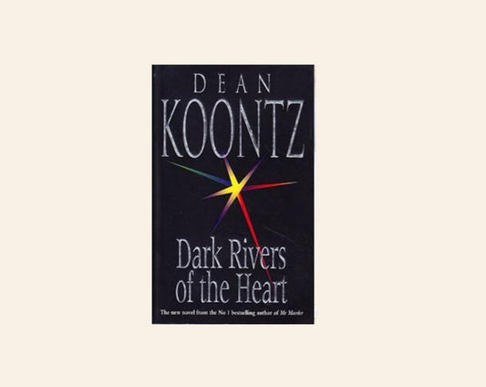 Dark rivers of the heart - Dean Koontz