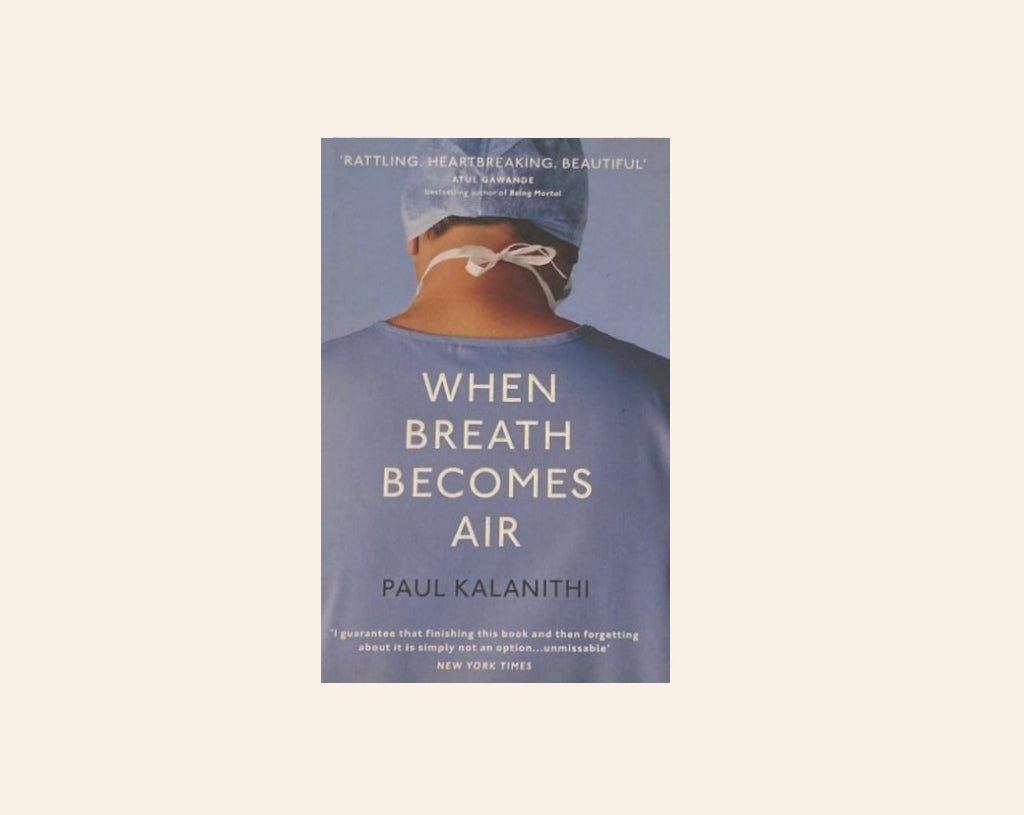 When breath becomes air - Paul Kalanithi