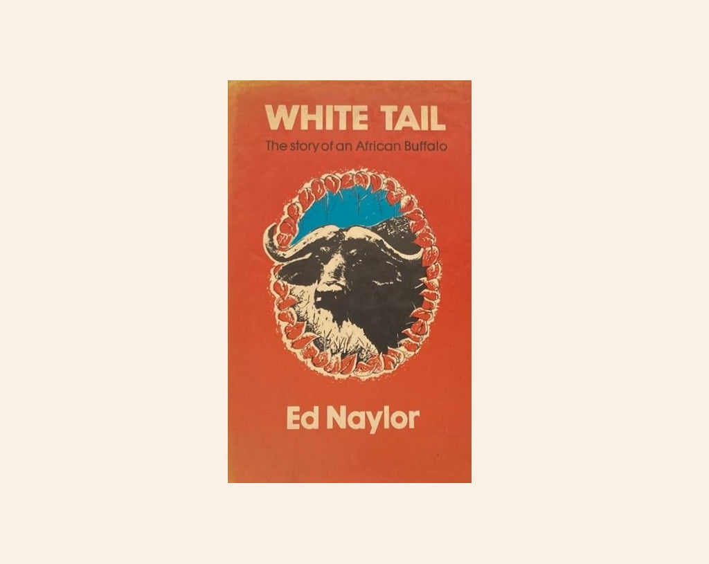 White tail: The story of an African buffalo - Ed Naylor