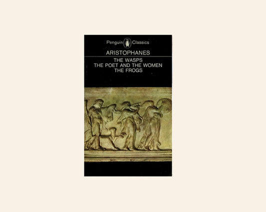 The wasps; The poet and the women; The frogs - Aristophanes