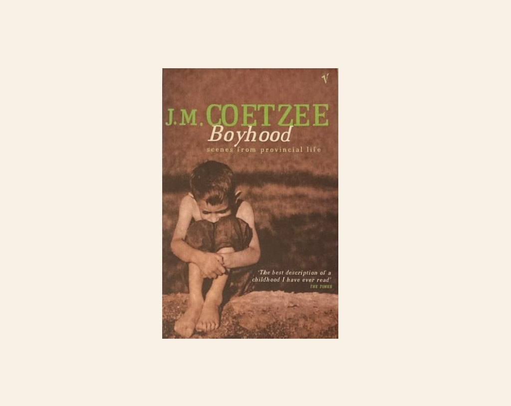 Boyhood - J.M. Coetzee (Scenes from provincial life #1)