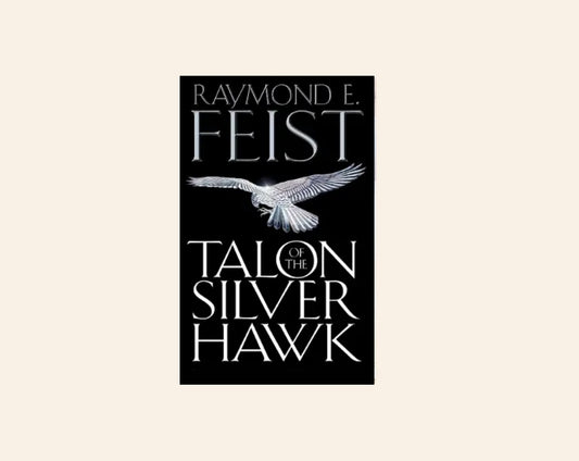 Talon on the silver hawk - Raymond E. Feist (Conclave of Shadows #1)