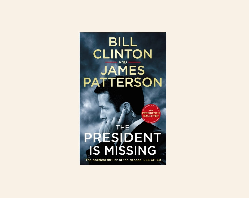 The president is missing - James Patterson and Bill Clinton